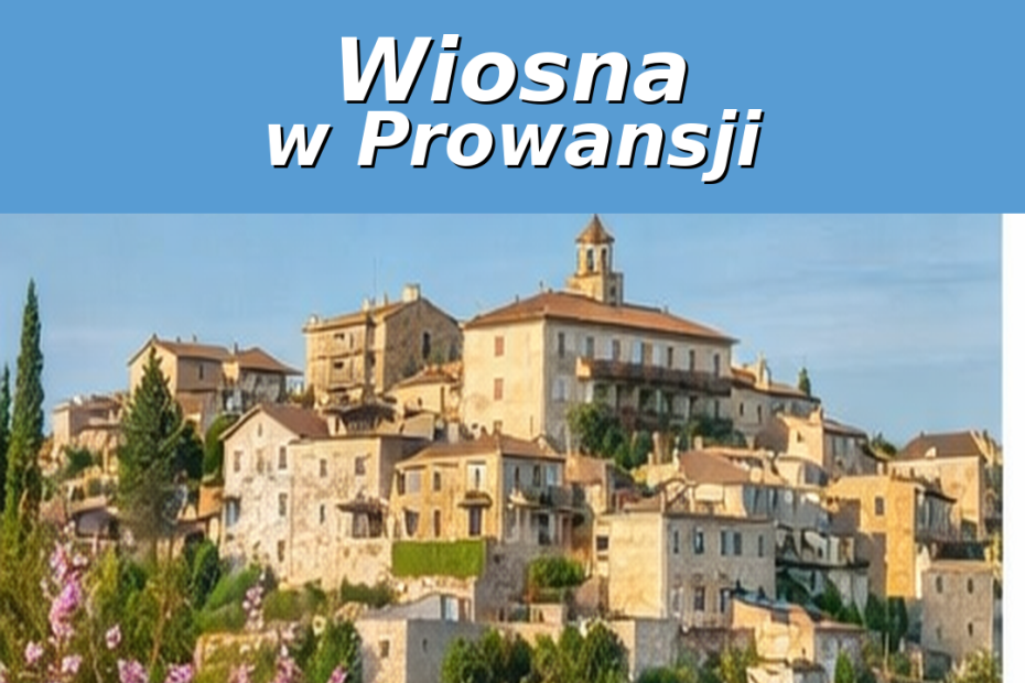 Wiosna w Prowansji