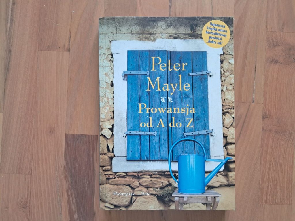 Książki Petere Mayle'a o Prowansji Prowansja od A do Z